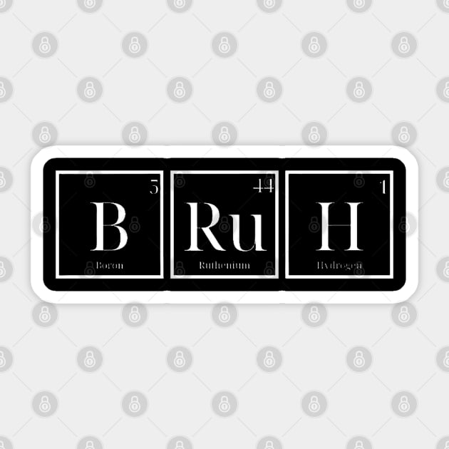 BRUH, periodic table Sticker by ColaMelon